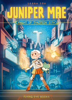 Juniper Mae: Knight of Tykotech City (Library Edition) 1838749616 Book Cover