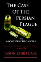 The Case Of The Persian Plague 0982561601 Book Cover