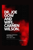 Dr. Joe Gow and Wife, Carmen Wilson: Looking through the needle. B0CR6PQ32V Book Cover