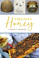 Virginia Honey: A Sweet History 1467146897 Book Cover
