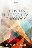 Christian Philosophical Theology 0199284598 Book Cover