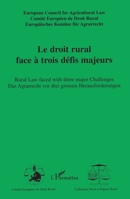 Le droit rural face à trois défis majeurs: Rural Law faced with three major Challenges Das Agrarrecht vor drei grossen Herausforderungen 274759081X Book Cover