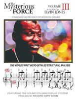 The Mysterious Force VOL III: Elvin Jones 1494364824 Book Cover