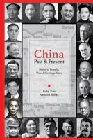 China - Past and Present: History, Travels, UNESCO World Heritage Sites 1625036175 Book Cover