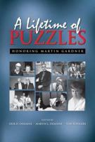 A Lifetime of Puzzles: A Collection of Puzzles in Honor of Martin Gardner's 90th Birthday 1568812450 Book Cover