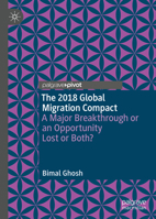 The 2018 Global Migration Compact: A Major Breakthrough or an Opportunity Lost or Both? 303082862X Book Cover