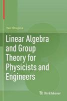 Linear Algebra and Group Theory for Physicists and Engineers 3031224213 Book Cover