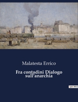 Fra contadini Dialogo sull'anarchia B0CFWZMYBF Book Cover