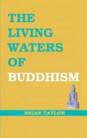 The Living Waters of Buddhism (Basic Buddhism) 1999906306 Book Cover