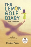 The Lemon Golf Diary: An Adventure of Imagination with a Neurodivergent Heroine 1738660389 Book Cover