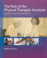 The Role of the Physical Therapist Assistant: Regulations and Responsibilities 0803625626 Book Cover