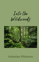 Into the Wildwoods 1805671650 Book Cover