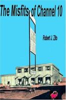 The Misfits of Channel 10 1411607090 Book Cover