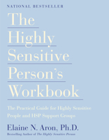 The Highly Sensitive Person : How to Thrive When the World Overwhelms You 0767903374 Book Cover