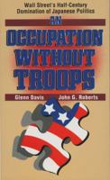 An Occupation Without Troops: Wall Street's Half-Century Domination of Japanese Politics 4900737453 Book Cover