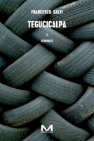 Tegucicalpa (Italian Edition) B0DHFR58HJ Book Cover