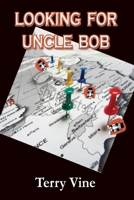 LOOKING FOR UNCLE BOB 1291041389 Book Cover