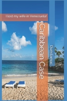 Caribbean Case: I lost my wife in Venezuela! B08ZFRKLR7 Book Cover