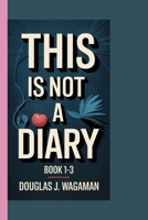 THIS IS NOT A DIARY B0FD8S3KCL Book Cover