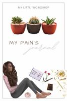 My Pain's Journal 164346082X Book Cover