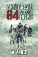 America's 84 Street Boys 1514794993 Book Cover