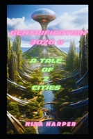 Gentrification 3020 II: A Tale of 2 Cities B08R98YRQ5 Book Cover