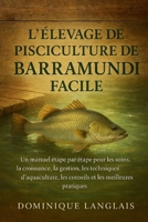 L'ÉLEVAGE DE PISCICULTURE DE BARRAMUNDI FACILE: Un manuel étape par étape pour les soins, la croissance, la gestion , les techniques d'aquaculture, les conseils et les meilleures pratiques B0FVGLLYRW Book Cover