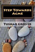 Step Towards Acme: A journey Towards Everlasting Bliss 1496035224 Book Cover