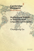 Multiscriptal English in Transliterated Linguistic Landscapes 1009490028 Book Cover