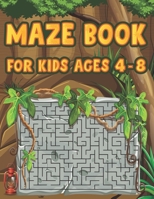 Maze Book For Kids Ages 4-8: Extra Tricky Fun Maze Game Beginner Levels Challenging Mazes for Kids 4-6, 6-8 year olds Maze book for Children Games B08N9459NC Book Cover