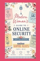 A Womans Guide to Online Security 0981356486 Book Cover