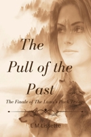 The Pull of the Past: The Finale of The Luna's Pack Trilogy B0CM6FXFTF Book Cover
