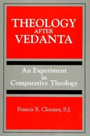 Theology After Vedanta: An Experiment in Comparative Theology (S U N Y Series, Toward a Comparative Philosophy of Religions) 0791413667 Book Cover
