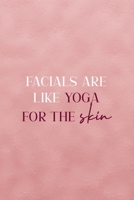 Facials Are Like Yoga For The Skin: Notebook Journal Composition Blank Lined Diary Notepad 120 Pages Paperback Pink Texture Skin Care 1671343743 Book Cover