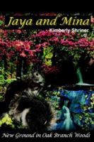 Jaya And Mina: New Ground In Oak Branch Woods 1418405167 Book Cover