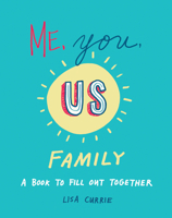 Me, You, Us (Family): A Book to Fill Out Together 0593421639 Book Cover