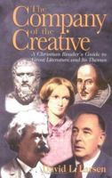 Company of the Creative, The: A Christian Reader's Guide to Great Literature and Its Themes 0825430976 Book Cover