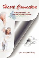 Heart Connection: Science Reveals the Secrets of True Intimacy 1449713386 Book Cover