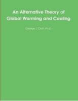 An Alternative Theory of Global Warming and Cooling 1452827079 Book Cover