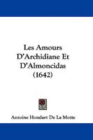 Les Amours D'Archidiane Et D'Almoncidas (1642) 1104647869 Book Cover