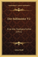 Der S�lfmeister: Eine Alte Stadtgeschichte - 2. Band 1168105099 Book Cover