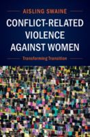 Conflict-Related Violence Against Women: Transforming Transition 1107514193 Book Cover