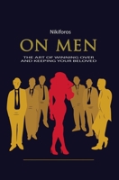 On Men, The Art of Winning Over and Keeping Your Beloved B0CWJB2B45 Book Cover