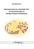 Macromonomers as a Synthetic Tool for the Construction of Complex Polymer Architectures 3832531971 Book Cover