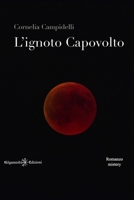 L’ignoto capovolto: Un capolavoro nei romanzi soprannaturali (ANUNNAKI - Narrativa) 8868674343 Book Cover