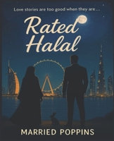 Rated Halal: Love stories are too good when they are... B0FLJ7C7WS Book Cover