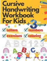 Cursive Handwriting Workbook For Kids: 4 in 1 writing practice book for kids writing numbers and letters with more comprehension and focus exercises on writing B091DWWCKT Book Cover
