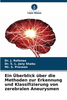 Ein Überblick über die Methoden zur Erkennung und Klassifizierung von zerebralen Aneurysmen (German Edition) 620770889X Book Cover