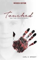 Touched : And It Was Our Little Secret 1733698604 Book Cover