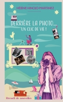 Derriere la photo...: Un clic de vie. (French Edition) 2322524514 Book Cover